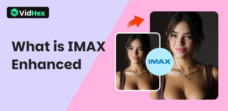 What is IMAX Enhanced