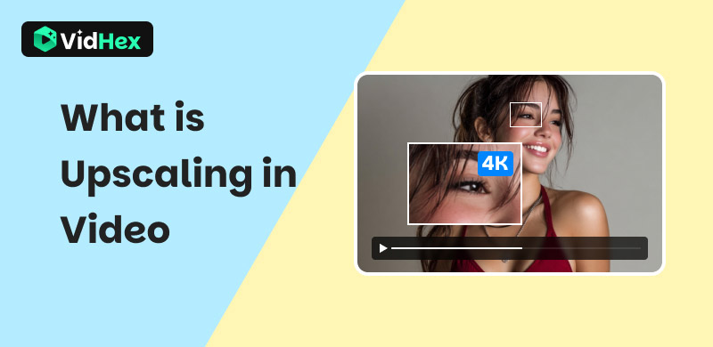 What is Upscaling in Video