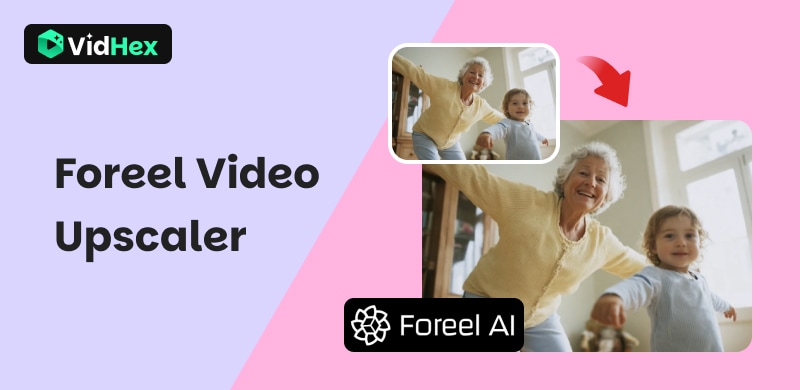 Foreel Video Upscaler