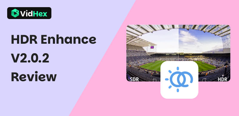 HDR Enhancer V2.0.2 Review