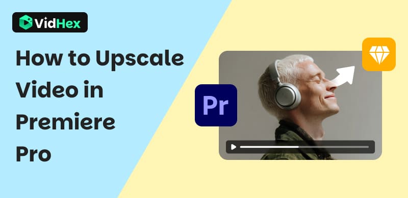 How to Upscale Video in Premiere Pro