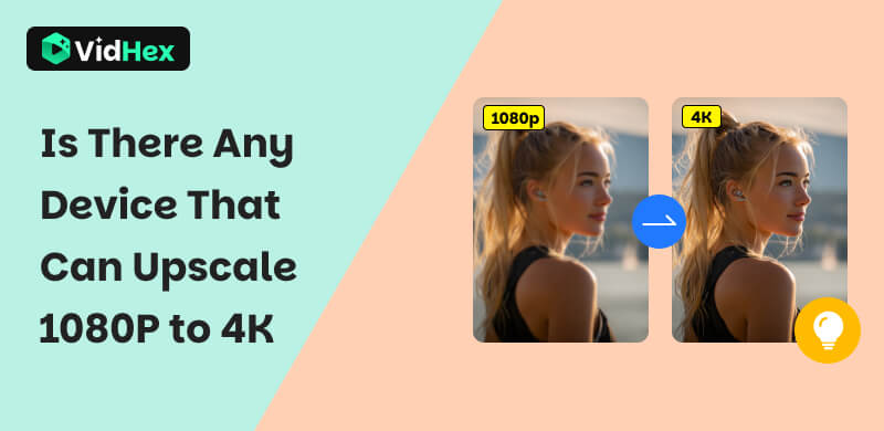 Is There Any Devices That Can Upscale 1080p to 4K