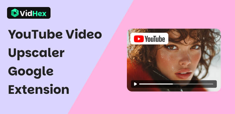 Youtube Video Upscaler Google Extension