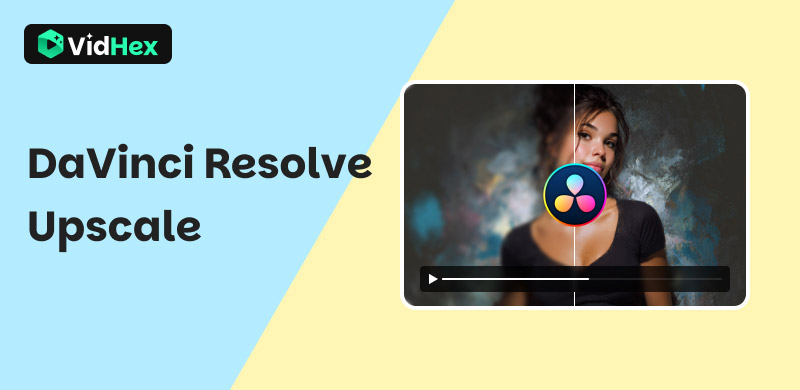 Davinci Resolve Upscale​