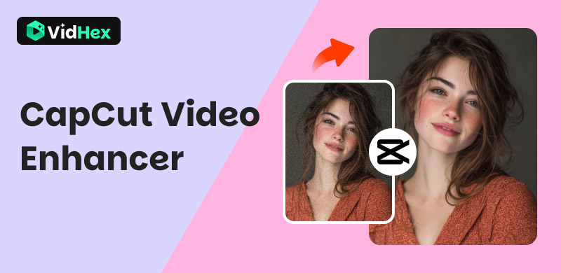 Capcut Video Enhancer